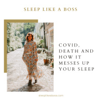 Covid, death and how it messes up your sleep