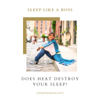 Does heat destroy your sleep?
