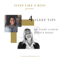 4 Sleep tips by Sleep Coach Jessica Rojas