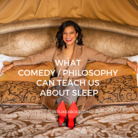 What comedy / philosophy can teach us about sleep