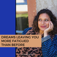 Dreams leaving you more fatigued than before