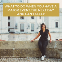 What to do when you have a major event the next day and cant sleep 
