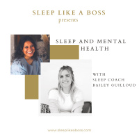  Sleep and mental health with Bailey Guilloud