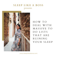 How to deal with massive to do lists that are ruining your sleep