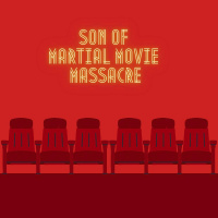 Son of Martial Movie Massacre
