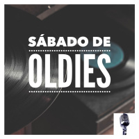 Sábado de Oldies. Mayo 16