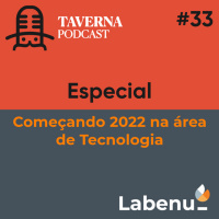 EP033 - Especial: Começando 2022 Na Área De Tecnologia