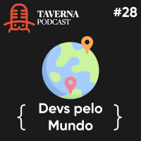 EP028 – Devs Pelo Mundo