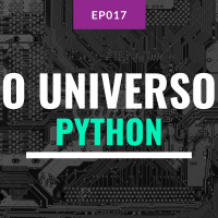 EP017 – O Universo Python