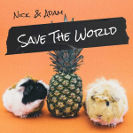 Nick And Adam Save The World