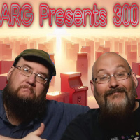 ARG Presents 300 - ANNIVERSARY EDITION - We LIFT THE CURTAIN - Its NOT Boring