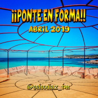Celso Díaz - ¡¡PONTE EN FORMA!! Abril 2019