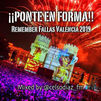 Celso Díaz - ¡¡PONTE EN FORMA!! Remember Fallas Valencia 2019