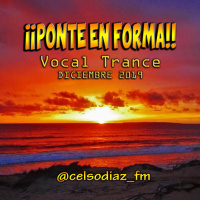 Celso Diaz - ¡¡PONTE EN FORMA!! Vocal Trance - Diciembre 2019 | Fitness amp Running Music | Best Gym Songs