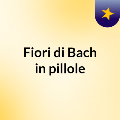 Fiori Di Bach In Pillole