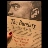 The Burglary: The Discovery of J. Edgar Hoovers Secret FBI by Betty Medsger