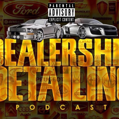 Dealership Detailing Podcast