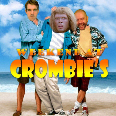 Weekend At Crombies