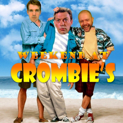 Weekend At Crombies