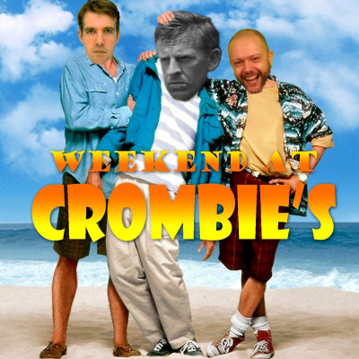 Weekend At Crombies