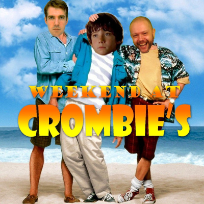 Weekend At Crombies