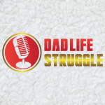 Dad Life Struggle