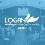 Logan Wesleyan Podcast