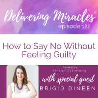 122: How to Say No Without Feeling Guilty with Brigid Dineen