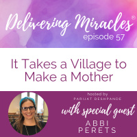 57: It Takes a Village to Make a Mother - Interview with Abbi Perets