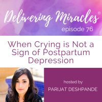76: When Crying is Not a Sign of Postpartum Depression
