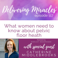117: What Women Need to Know About Pelvic Floor Health