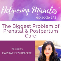 132: The Biggest Problem of Prenatal  Postpartum Care