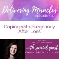 102: Coping With Pregnancy After Loss