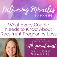 54: What You Should Know if You’ve Experienced Recurrent Pregnancy Loss