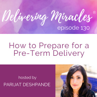 130: How to Prepare for a Pre-Term Delivery