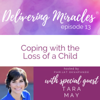 13: Dealing with The Loss of a Child: An Interview with Tara May