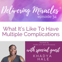 34: What It’s Like To Have Multiple Complications