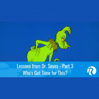 A Lesson from Dr. Seuss: Whos Got Time for This?