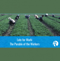 Late for Work: The Parable of the Workers