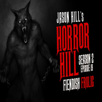 19: S2E19 – Fiendish Frolic – Horror Hill
