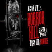 S4E02 – Pray for Sunrise – Horror Hill