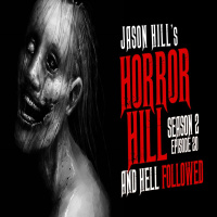 20: S2E20 – And Hell Followed – Horror Hill