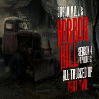 S4E12 – All Trucked Up (Part 2) – Horror Hill