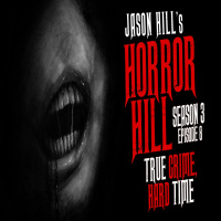 8: S3E08 – True Crime, Hard Time – Horror Hill
