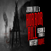3: S3E03 – Watery Grave – Horror Hill