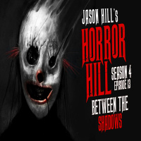 S4E13 – Between the Shadows – Horror Hill