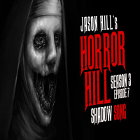 7: S3E07 – Shadow Song – Horror Hill