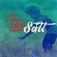 Be the Salt
