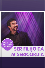Ser filho da misericórdia