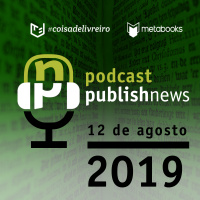 Podcast do PublishNews - 12/08/2019 – Rui Campos da Livraria da Travessa